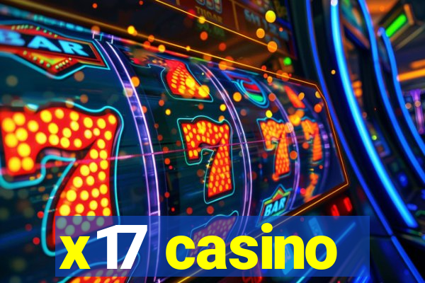 x17 casino